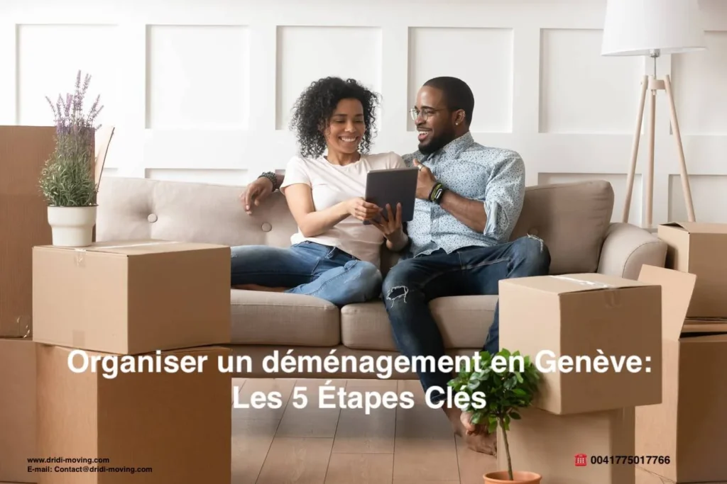 Organiser un déménagement en Genève_ Les 5 Étapes Clés